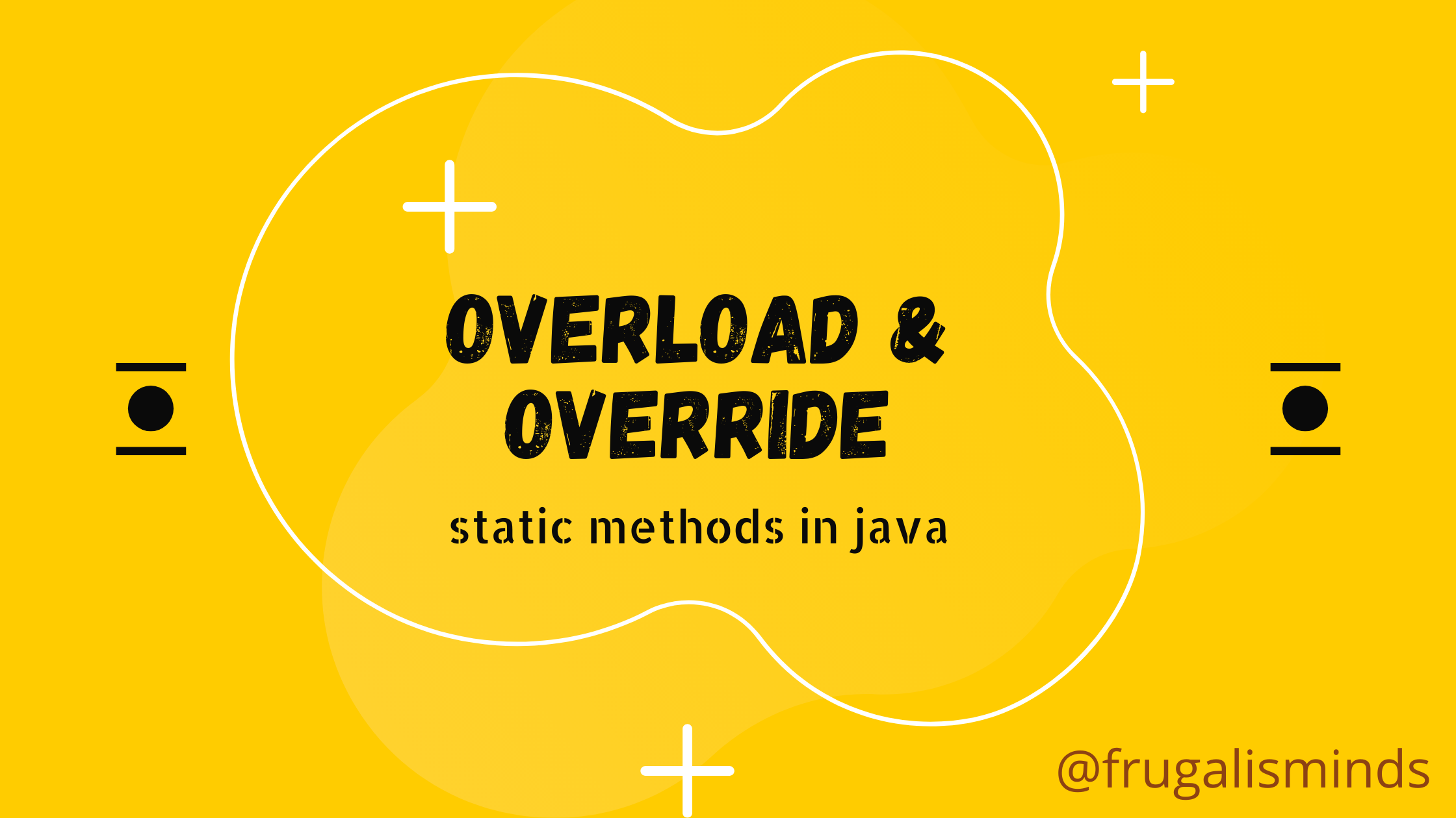 Static Methods Overloading and Overriding in Java